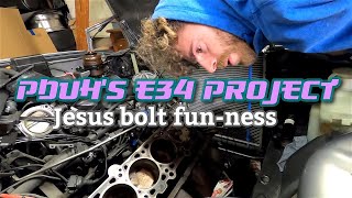 PDuh - E34 Project pt5 (Jesus bolt)