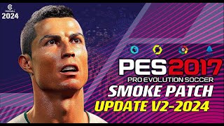 PES 2017 | SMOKE-PATCH 2024 UP-V-2 | 2/28/24 | PC