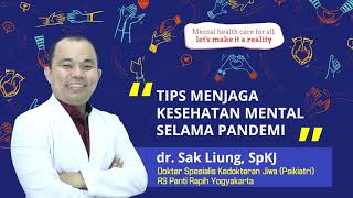 Tips Menjaga Kesehatan Mental Selama Pandemi - dr Sak Liung [RS Panti Rapih Yogyakarta]