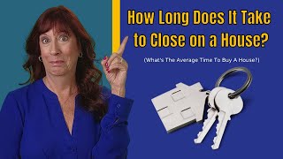 How Long Does it Take to Close on a House?