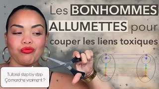 TUTO | Méthode des bonhommes allumettes de Jacques Martel pour couper les liens toxiques expliquée