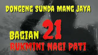 Dongeng Sunda Mang jaya Rukmini Nagih Pati Bagian 21 @AZchannel03