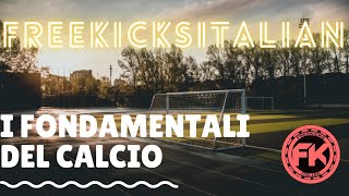 I FONDAMENTALI DEL CALCIO