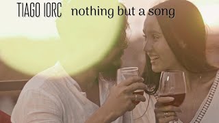 Nothing But a Song - Tiago Iorc (tradução) HD