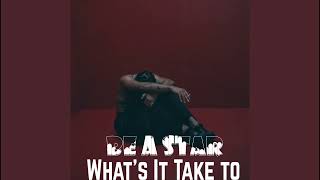 Montell Fish - What’s It Take to Be a Star