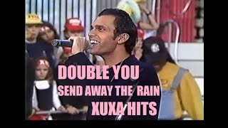 DOUBLE YOU: Send Away the Rain (Feat. Sandy Chambers) XUXA HITS - 1996