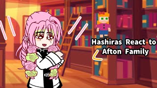 // Hashiras React To Afton Family !  PT. 1