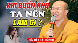 Làm Sao Để Vượt Qua Sự Buồn Khổ Nghe 3 Điều Này Tâm An Cuộc Sống Nhẹ Nhàng Hơn - Thầy Thái Minh