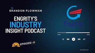 Welcome to Engrity's Industry Insight Podcast | Episode 0