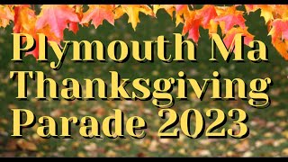 Plymouth MA Thanksgiving Parade 2023: America's Hometown Parade