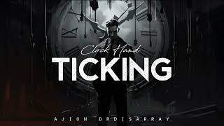 Clock Hand Ticking - Ajion DrDisarray (LYRICS)