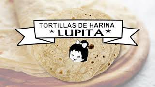 TORTILLAS DE HARINA LUPITA