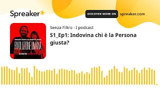 S1_Ep1: Indovina chi è la Persona giusta?