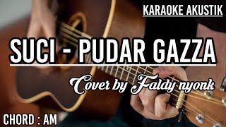 SUCI - PUDAR GAZZA (Karaoke Akustik) By Faldy Nyonk