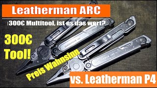 300€ Tool! I Preis Wahnsinn I Top Leatherman ARC mit Magnacut vs. P4 Free I #untermesserung