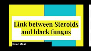 #COVID-19   #BLACK_FUNGUS   "Link between Steroids and BLACK FUNGUS/Mucormycosis" in brief for UPSC