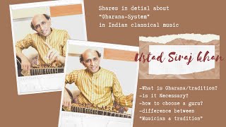 Ustad Siraj Khan Talks on Gharana System & Traditions