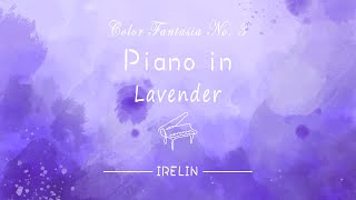 Piano in Lavender | Color Fantasia No. 3 #piano #relaxingmusic