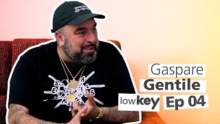 Gaspare Gentile - Lowkey episode/04