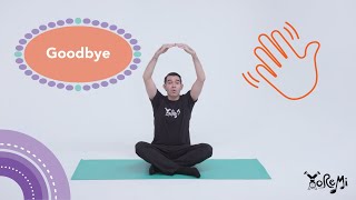 Goodbye (Children's Sing-Along) | Kids Yoga, Music and Mindfulness with Yo Re Mi