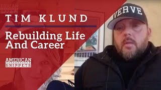 Rebuilding Life and Career with Tim Klund