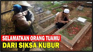 S180 | Selamatkan Orang Tua Dari Siksa Kubur Dengan Cara Ini | Sang Pencinta Ulama Channel