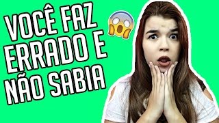 COISAS QUE VOCÊ FAZ ERRADO E NÃO SABIA | Por: Bia Santos ft. Andressa e Paola