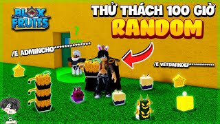 Mình THỬ THÁCH 100H RANDOM TRÁI ÁC QUỶ THEO LỆNH ADMIN SIÊU VIP Trong BLOX FRUIT  | Roblox