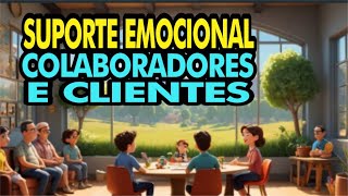 SUPORTE EMOCIONAL PARA COLABORADORES E CLIENTES - Instituto Conhecimento Emocional