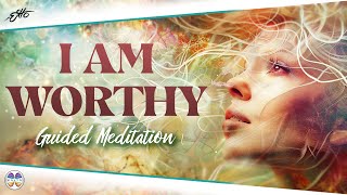 I Am Worthy - Guided Meditation - Art of Allowing - Law of Attraction