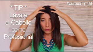 Lavate el Cabello como Profesional * TIP *