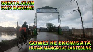 TIPS GOWES SANTAI KE WISATA HUTAN MANGROVE LANTEBUNG | WISATA ALAM KOTA MAKASSAR 2021