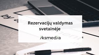 Kaip valdyti rezervacijas svetainėje - iksmedia apmokymai