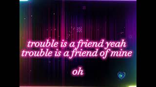 Trouble is a friend by Lenka ( lyrics)