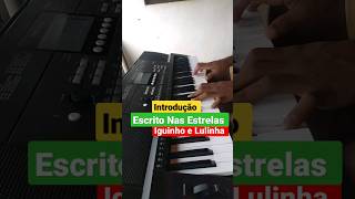 Escrito Nas Estrelas Iguinho e Lulinha introdução Teclado