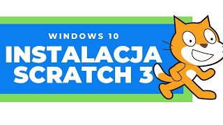 Instrukcja skąd pobrać i jak zainstalować Scratch 3