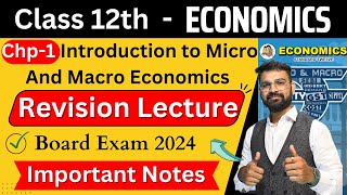 Revision Lecture | ECONOMICS | Class 12th Chapter 1 | Micro And Macro | Important Notes | HSC Board