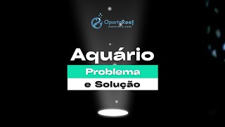 Problema no Aquário (e Solução) ;)