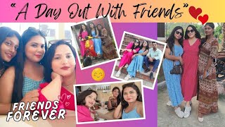 A day out with Freinds🥰 || Friendship Day Girls Day Out❤️ ||#friends #vlog #masti