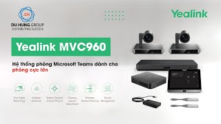 Yealink MVC960 - Hệ thống phòng Microsoft Teams dành cho phòng cực lớn