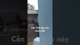 Mưa ngày mưa đêm tại Ninh Kiều Cần Thơ