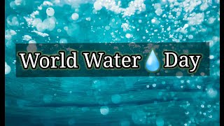 World Water Day/Save Water Save Life