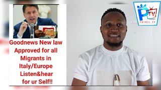 Goodnews New law Approved for all Migrants in Italy/Europe Listen&hear for ur Self!!