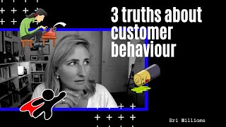 Three truths about customer behaviour