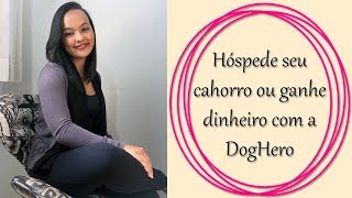 Ganhe uma renda extra cuidando de animais com a DogHero