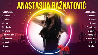 The best of  Anastasija Ražnatović full album 2024 ~ Top Artists To Listen 2024