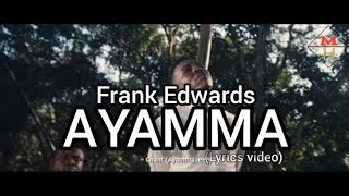 Frank Edwards - Ayamma  (Lyrics video)