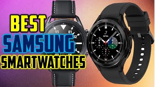 Best Samsung Smartwatches 2023 - Best Smartwatches 2023 Review and Buying Guide