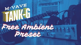 FREE AMBIENT PRESET M-VAVE TANK-G ❗