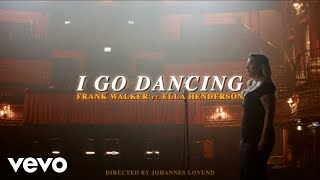 Frank Walker Ft. Ella Henderson - I Go Dancing